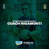 Le parole di coach Rigamonti in pre season