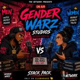 🔥 “Level Up or Settle Down? The Standards Double Standard”: New GENDER WARZ🔥