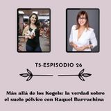 Más allá de los Kegels: la verdad sobre el suelo pélvico con Raquel Barrachina
