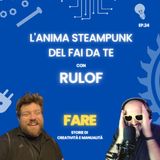 L'anima steampunk del faidate - Rulof - Fare E24