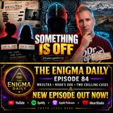 What Lies Beneath MKULTRA, Noah’s Ark & Two Chilling Cases!