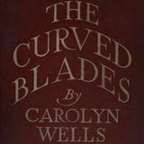 The Curved Blades by Carolyn Wells | Full Audiobook | Audiobook Time