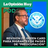 Gobierno anunció que revisará Green Card de “todos” los migrantes de países de “preocupación”.