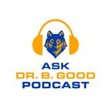 REPLAY; Summer School | Ask Dr. B. Good Ep. 42