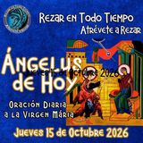 Oración del Ángelus de hoy, Jueves 15 de Octubre 2026, ORACION A NUESTRA MADRE