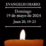 Evangelio para el domingo 19 mayo de 2024 (Juan 20, 19-23)
