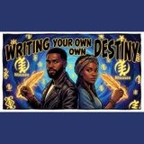 WRITING YOUR OWN DESTINY: The Power of Kujichagulia