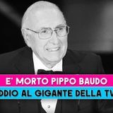 E' Morto Pippo Baudo: Addio Al Gigante Della Tv!
