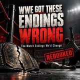 WWE’s Biggest Booking Mistakes: The Match Endings I'd Change