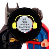 #3 - MCU: Michele Cinematic Universe
