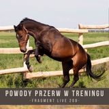 Powody przerw w treningu - fragment live 208