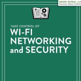 Take Control of Wi-Fi Networking and Security