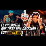 EL PROMOTOR QUE TIENE UNA OBSESION CON ROCHY RD!!!