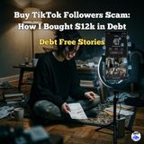 Buy TikTok Followers Scam: How I Lost $12,000