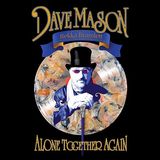 Dave Mason Talks About Reimaging Alone Together Again