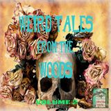 Weird Tales From The Woods | Volume 2 | Podcast E160
