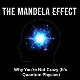 The Mandela Effect: Why You're Not Crazy (It's Quantum Physics)