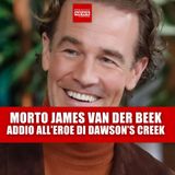 Morto James Van Der Beek: addio a Dawson di Dawson’s Creek