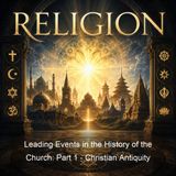 Leading Events in the History of the Church Part 1 - Christian Antiquity - The Sisters of Notre Dame
