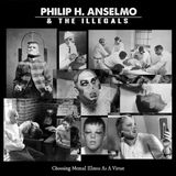 Metal Hammer of Doom: Philip H. Anselmo & the Illegals: Choosing Mental Illness as a Virtue