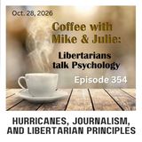 Hurricanes, journalism, and libertarian principles (ep 354)