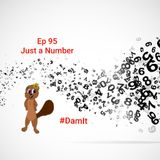 Ep 95 Just a Number