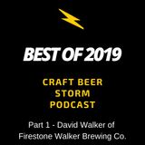 Best of 2019 Part 1 - David Walker of Firestone Walker Brewing Co.