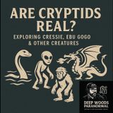 Are Cryptids Real? Exploring Cressie, Ebu Gogo & Other Creatures