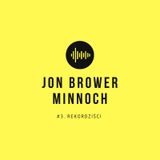 Jon Brower Minnoch #3. REKORDZIŚCI