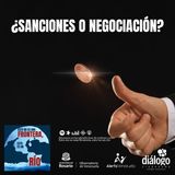 ¿Sanciones o negociación?