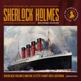 [German] - Sherlock Holmes und die letzte Fahrt der Lusitania (Ungekürzt) by Sir Arthur Conan Doyle, Wolfgang Schüler