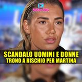 Scandalo a Uomini e Donne: Martina De Ionannon Rischia il Trono!