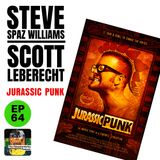 64 - Steve Williams & Scott Leberecht - Jurassic Punk Documentary