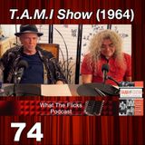 WTF 74 “T.A.M.I. Show” (1964)