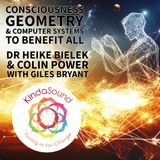 Consciousness, Geometry & Computer Systems To Benefit All - Dr Heike Bielek & Colin Power