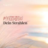 Dein Strahlen  | ca. 21 Min | Folge 124