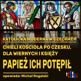 Po husytach przyszli moderniści. Kolejna czeska herezja? | opowiada: Michał Rogalski