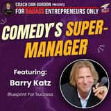 Comedy’s Super-Manager Who Launched Dave Chappelle - Barry Katz