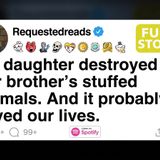 My daughter destroyed all her brother_s stuffed animals. And it probably saved our lives[FULL STORY]
