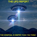 THE UFO REPORT : The cesspool is deeper than you thought!