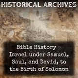 20 - Bible History -  Israel under Samuel, Saul, and David, to the Birth of Solomon by Alfred Edersheim