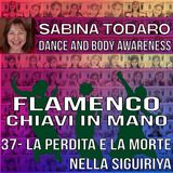 #37 La perdita e la morte nella Siguiríya - Flamenco Chiavi in Mano