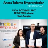 46 Licia, TPGO Tech y Dothink lab, 3 proyectos ganadores desde CEEI ARAGÓN