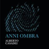 Alberto Casadei "Anni ombra"