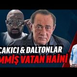 DALTONLAR & ÇAKICI KİMMİŞ VATAN HAİNİ