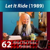WTF 62 "Let It Ride" (1989)