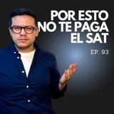 Ep. 93 - ¿Cuándo Llegará Tu Devolución Del SAT? Lo Que Debes Saber