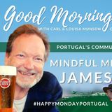 Mindful Migration Monday | The Good Morning Portugal! Show | #HappyMondayPortugal 10-23-22