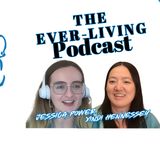 The Ever-Living Podcast - Meet Xindi and Jessica