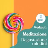 Pratica di mindful eating: degustazione